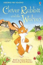 Clever Rabbit And The Wolves - Susanna Davidson, Emilie Vanvolsem