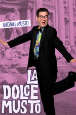 La Dolce Musto: Writings by the World's Most Outrageous Columnist - Michael Musto