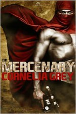 The Mercenary - Cornelia Grey