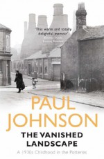 The Vanished Landscape - Paul Johnson