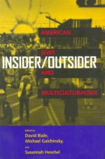 Insider/Outsider: American Jews and Multiculturalism - David Biale