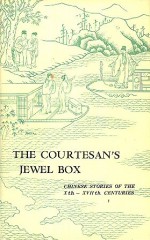 The Courtesan's Jewel Box: Chinese Stories of the 10Th-17th Centuries - Yang Xianyi