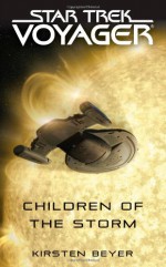 Star Trek: Voyager: Children of the Storm - Kirsten Beyer