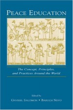 Peace Education: The Concept, Principles, and Practices Around the World - Alexander von Eye