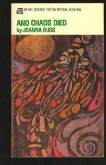 And Chaos Died - Joanna Russ