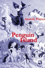 Penguin Island (Annotated) - Anatole France, Ron Miller