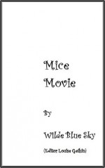 Mice Movie - Wilde Blue Sky