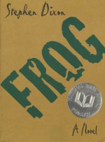 Frog: A Novel - Stephen Dixon