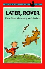 Later, Rover! - Harriet Ziefert, David Jacobson