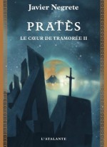 Pratès: Chronique de Tramorée, T5 (La Dentelle du Cygne) (French Edition) - Javier Negrete, Christophe Josse