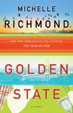 Golden State: A Novel - Michelle Richmond