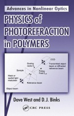 Physics of Photorefraction in Polymers - Dave West, D.J. Binks