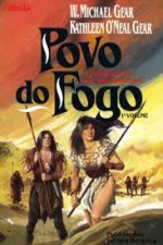 Povo do Fogo, 1º Volume - W. Michael Gear, Kathleen O'Neal Gear, Margarida Gomes, Eduardo Gomes