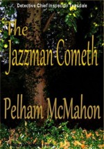 The Jazzman Cometh - Pelham McMahon