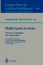 Multi-Agent Systems. Theories, Languages and Applications: 4th Australian Workshop on Distributed Artificial Intelligence, Brisbane, Qld, Australia, July 13, 1998, Proceedings - Chengqi Zhang, Dickson Lukose