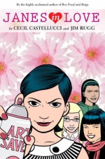 Janes in Love - Cecil Castellucci, Jim Rugg