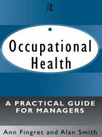 Occupational Health: A Practical Guide for Managers - Dr. Ann Fingret, Alan Smith