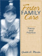 Foster Family Care: Theory and Practice - Judith Martin