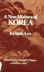 A New History of Korea - Ki-Baik Lee, Edward W. Wagner, Edward J. Schultz