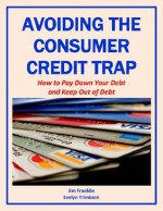 Avoiding the Consumer Credit Trap: How to Pay Down Your Debt and Keep Out of Debt (Money Matters) - Jim Franklin, Evelyn Trimborn