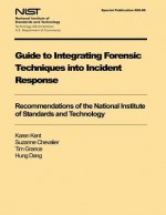 Guide to Integrating Forensic Techniques Into Incident Response - U S Department of Commerce