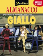 Almanacco del giallo 2007 - Julia: Il caso del principe rapito - Giancarlo Berardi, Laura Zuccheri, Gianmaria Contro, Davide Barzi, Sergio Bonelli, Luca Fassina, Stefano Priarone, Giuseppe Lippi, Maurizio Mantero, Maurizio Colombo