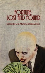 Fortune: Lost and Found - Kurt Fawver, Kate Jonez, L.S. Murphy