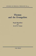 Thomas and the Evangelists - Hugh Montefiore, H.E.W. Turner