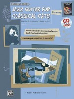 Jazz Guitar for Classical Cats: Harmony (the Classical Guitarist's Guide to Jazz - Andrew York