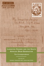 Langston Hughes and the South African Drum Generation: The Correspondence - Shane Graham, John Walters