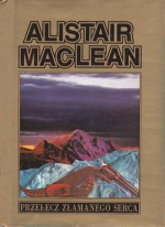 Przełęcz złamanego serca - Alistair MacLean, Grażyna Ginalska, Robert Ginalski