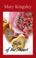 Gifts of the Heart - Mary Kingsley