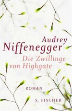 Die Zwillinge von Highgate - Audrey Niffenegger, Brigitte Jakobeit