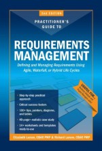 The Practitioners Guide to Requirements Management 2nd Edition - Elizabeth Larson, Richard Larson