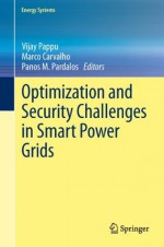 Optimization and Security Challenges in Smart Power Grids (Energy Systems) - Vijay Pappu, Marco Carvalho, Panos Pardalos