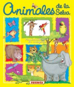 Animales de la selva: Pequediccionario en imagenes - Susaeta Publishing, Inc., Silvina Socolovsky, Susaeta Publishing, Inc.