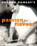 Passion for Flavour - Gordon Ramsay, Roz Denny