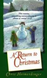 A Return to Christmas - Chris Heimerdinger, Elizabeth Zack