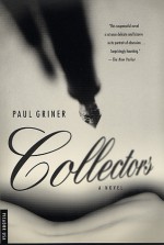 Collectors: A Novel - Paul Griner