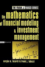 The Mathematics of Financial Modeling and Investment Management - Sergio M. Focardi, Frank J. Fabozzi