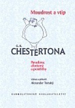 Moudrost a vtip G.K. Chestertona: paradoxy, aforismy a postřehy - G.K. Chesterton, Alexander Tomský