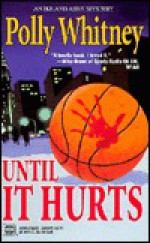 Until It Hurts - Polly Whitney