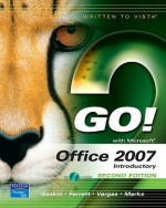 Go! with Office 2007, Introductory Value Pack (Includes Myitlab for Go! with Microsoft Office 2007 & Microsoft Office 2007 180-Day Trial 2008) - Shelley Gaskin, Robert L. Ferrett, Alicia Vargas, Suzanne Marks