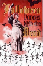 Halloween, Dances with the Dead - Jean M. Goldstrom