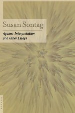 Against Interpretation and Other Essays - Susan Sontag