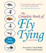 The Complete Book of Fly Tying - Eric Leiser, C. Boyd Pfeiffer, Jack Gartside