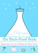 The Bitch-Proof Bride - De-ann Black