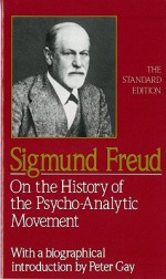 On the History of the Psychoanalytic Movement (Standard Edition of the Complete Psychological Works) - Sigmund Freud, James Strachey, Joan Riviere