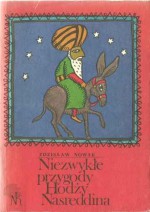 Niezwykłe przygody Hodży Nasreddina - Zdzisław Nowak