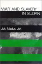 War and Slavery in Sudan - Jok Madut Jok